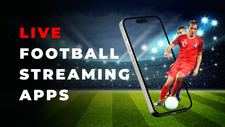 Live Football Streaming Apps